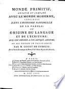 Monde primitif analysé et comparé avec le monde moderne. Par M. Court de Gebelin..
