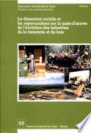 Mondialisation et développement durable de la foresterie et des industries du bois: un secteur en mouvement: rapport soumis aux fins de discussion à la Réunion Tripartite sur la Dimension Sociale et les Répercussions sur la Main-daoeuvre de laÉvolution des Industries de la Foresterie et du Bois, Genève, 2001