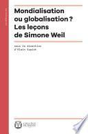 Mondialisation ou globalisation ? Les leçons de Simone Weil