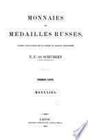 Monnaies et medailles Russes, d'apres l'etat donne par le cabinet du general d'infanterie T. F. de Schubert a Saint Petersbourg