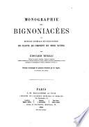Monographie des bignoniacées, ou histoire générale et particulière des plantes qui composent cet ordre naturel, etc
