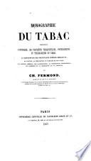 Monographie du tabac comprenant l'historique, les propriétés thérapeutiques, physiologiques, et toxicologiques du tabac
