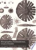 Monographies d'échinodermes, vivans et fossiles