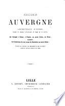 Monseigneur Auvergne ... ses voyages à Rome, à Naples, au Mont Liban, au Sinaï, sa mort ... d'après ses lettres, ses relations et les documents adressés par les consuls de Syrie