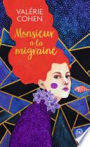 Monsieur a la migraine
