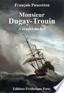 Monsieur Dugay-Trouin, Corsaire du Roi