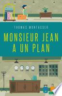 Monsieur Jean a un plan