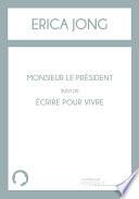 Monsieur le Président suivi de Ecrire pour vivre