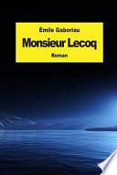Monsieur Lecoq ...