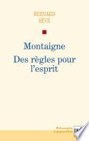 Montaigne. Des règles pour l'esprit