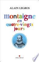 Montaigne en quatre-vingts jours