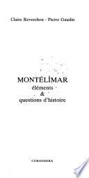 Montélimar, éléments & questions d'histoire