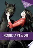 Monter la vie à cru