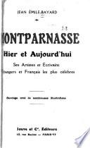 Montparnasse, heir et aujourd'hui, ses artistes et écrivains étrangers et français les plus célèbres ...