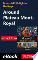 Montréal's Religious Heritage: Around Plateau Mont-Royal