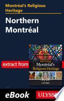 Montréal's Religious Heritage: Northern Montréal