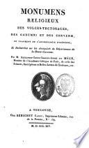Monumens religieux des Volces-Tectosages, des Garumni et des Convenae, ou, Fragmens de l'archaeologie pyrénéene et recherches sur les antiquités du départemente de la Haute-Garonne