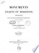 Monuments anciens et modernes collection formant une histoire de l'architecture des differents peuples a toutes les epoques publiee par Jules Gailhabaud