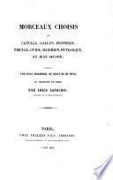 Morceaux choisis de Catulle, Gallus, Properce, Tibulle, Ovide, Maximien, Pétrarque et Jean Second; précédés d'une notice biographique sur chacun de ces poètes, et traduits en vers, par Louis Langlois