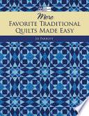 More Favorite Traditional Quilts Made Easy