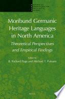 Moribund Germanic Heritage Languages in North America