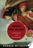 Morning, Noon, and Night