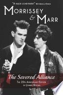 Morrissey & Marr: The Severed Alliance