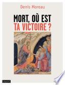 Mort, où est ta victoire ?