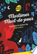 Mortimer Mort-de-peur : La clinique du docteur fou