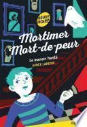 Mortimer Mort-de-peur - Le manoir hanté