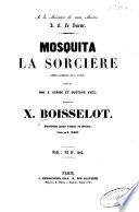 Mosquita la Sorcière, opéra comique en 3 actes. Poëme de MM. E. Scribe et G. Vaëz ... Partition pour Chant et Piano réduite par M. Croharé
