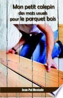 Mots Usuels Pour le Parquet Bois