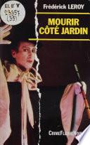 Mourir côté jardin