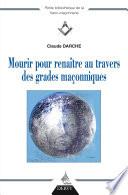 Mourir pour renaître au travers des grades maçonniques