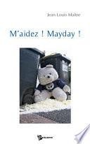 M’aidez ! Mayday !