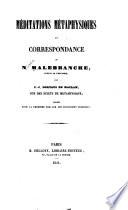 Mēditations métaphysiques et correspondance de N. Malebranche ...