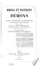 Mœeurs et pratiques des démons ou des esprits visiteurs du spiritisme ancien et moderne