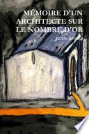 MƒMOIRE D'UN ARCHITECTE SUR LE NOMBRE D'OR