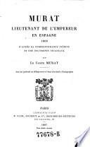 Murat lieutenant de l'empereur en Espagne 1808 d'apres sa correspondence inedite