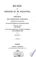 Musee De Peinture Et De Sculpture, ou Recuell Des Principaux Tableaux, Statues Et Bas-Reliefs