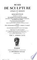 Musée de sculpture antique et moderne, ou: Description historique et graphique du Louvre et de toutes ses parties des statues, bustes, bas-reliefs et inscriptions du Musée royal des antiques et des Tuileries