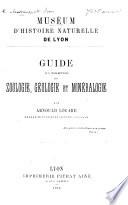 Muséum d'Histoire Naturelle de Lyon. Guide aux collections de zoologie, géologie et minéralogie. Por A. Locard