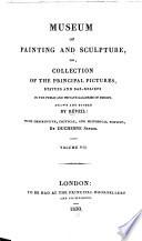 Museum of Painting and Sculpture, Or, Collection of the Principal Pictures, Statues and Bas-reliefs in the Public and Private Galleries of Europe