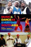 Music and Dance as Everyday South Asia