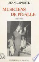 Musiciens de Pigalle ou Cinquante ans de musique