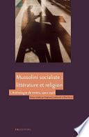 Mussolini socialiste : littérature et religion