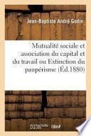 Mutualite Sociale Et Association Du Capital Et Du Travail Ou Extinction Du Pauperisme