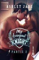 My Arrogant Knight - Partie 2