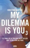 My Dilemma is You -