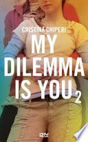 My Dilemma is You -
